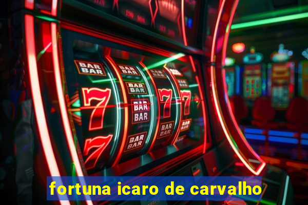 fortuna icaro de carvalho